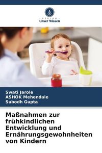 Bild vom Artikel Maßnahmen zur frühkindlichen Entwicklung und Ernährungsgewohnheiten von Kindern vom Autor Swati Jarole