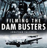 Produktbild: Falconer, J: Filming the Dam Busters