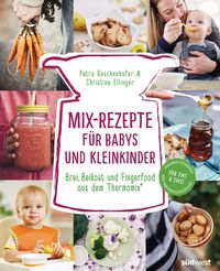 Produktbild: Mix-Rezepte f&uuml;r Babys und Kleinkinder