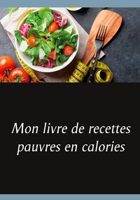 Produktbild: Mon livre de recettes pauvres en calories