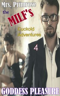 Produktbild: Mrs. Primrose the MILF's Cuckold Adventures: Part Four