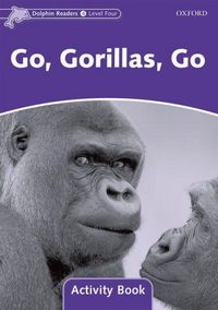 Produktbild: Wright, C: Dolphin Readers Level 4: Go, Gorillas, Go Activit