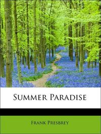 Produktbild: Presbrey, F: Summer Paradise