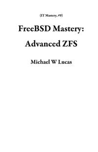 Produktbild: FreeBSD Mastery: Advanced ZFS (IT Mastery, #9)