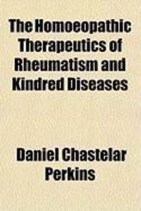Produktbild: The Homoeopathic Therapeutics of Rheumatism and Kindred Diseases