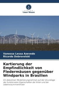 Produktbild: Kartierung der Empfindlichkeit von Flederm&auml;usen gegen&uuml;ber Windparks in Brasilien