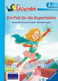 Bild vom Artikel Leserabe - 2. Lesestufe: Ein Fall für die Superheldin vom Autor Alexandra Fischer-Hunold
