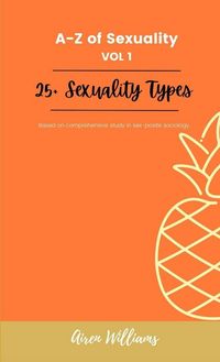 Produktbild: A to Z Of SEXUALITY, vol. 1, 25+ Types of Sexuality