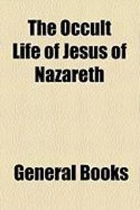 Produktbild: The Occult Life of Jesus of Nazareth