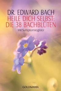 Produktbild: Heile Dich selbst: Die 38 Bachbl&uuml;ten
