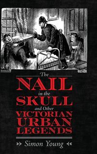 Produktbild: Nail in the Skull and Other Victorian Urban Legends