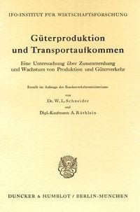 Produktbild: G&uuml;terproduktion und Transportaufkommen.