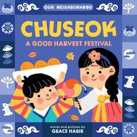 Produktbild: Chuseok: A Good Harvest Festival (an Our Neighborhood Series Board Book for Toddlers Celebrating Korean Culture)