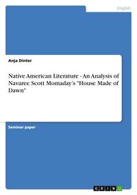 Produktbild: Native American Literature - An Analysis of Navaree Scott Momaday's "House Made of Dawn"