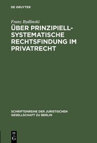 Produktbild: &Uuml;ber prinzipiell-systematische Rechtsfindung im Privatrecht