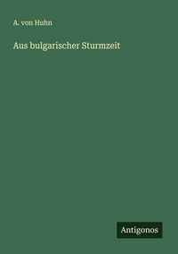 Produktbild: Aus bulgarischer Sturmzeit
