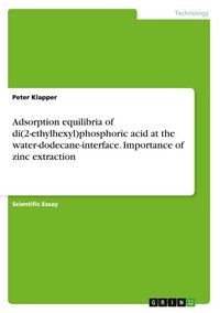 Produktbild: Adsorption equilibria of di(2-ethylhexyl)phosphoric acid at the water-dodecane-interface. Importance of zinc extraction