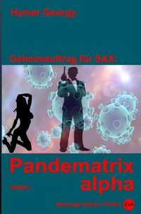 Produktbild: Geheimauftrag f&uuml;r Sax / Pandematrix alpha (Band 1)