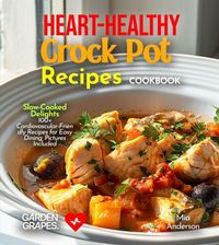 Produktbild: Heart-Healthy Crock Pot Recipes Cookbook