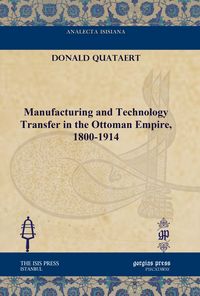 Produktbild: Manufacturing and Technology Transfer in the Ottoman Empire, 1800-1914