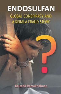 Produktbild: Endosulfan Global Conspiracy And A Kerala Fraud Story