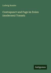 Produktbild: Contrapunct und Fuge im freien (modernen) Tonsatz