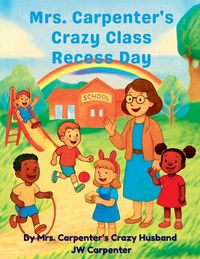 Produktbild: Mrs Carpenters Crazy Class Story - Recess Day