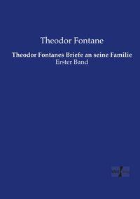 Bild vom Artikel Theodor Fontanes Briefe an seine Familie vom Autor Theodor Fontane