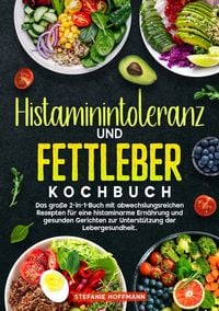 Produktbild: Histaminintoleranz und Fettleber Kochbuch