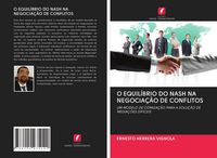 Produktbild: O Equil&iacute;brio Do Nash Na Negocia&ccedil;&atilde;o De Conflitos
