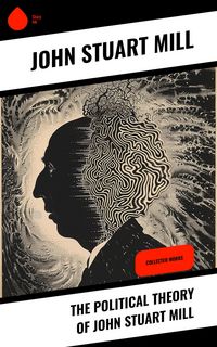 Produktbild: The Political Theory of John Stuart Mill