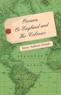 Produktbild: Oceana, Or England and Her Colonies