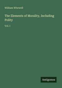 Produktbild: The Elements of Morality, Including Polity