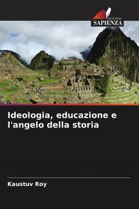 Produktbild: Ideologia, educazione e l'angelo della storia