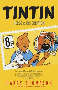 Produktbild: Thompson, H: Tintin: Herge and His Creation