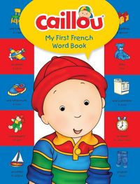Produktbild: Anne Paradis, A: Caillou, My First French Word Book