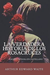 Produktbild: La verdadera historia de los Rosacruces