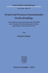 Bild vom Artikel Grund und Grenzen transnationaler Strafrechtspflege. vom Autor Benjamin Roger
