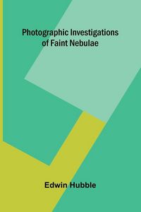 Produktbild: Photographic investigations of faint nebulae