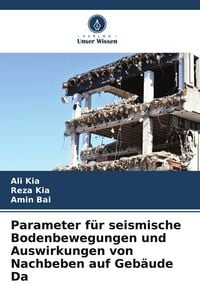 Produktbild: Parameter f&uuml;r seismische Bodenbewegungen und Auswirkungen von Nachbeben auf Geb&auml;ude Da