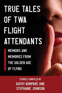 Produktbild: True Tales Of TWA Flight Attendants