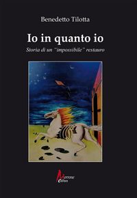 Produktbild: Io in quanto io. Storia di un 'impossibile' restauro
