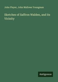 Produktbild: Sketches of Saffron Walden, and its Vicinity