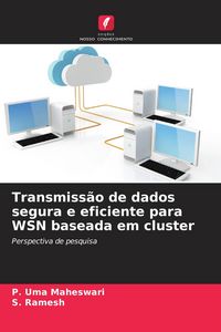 Produktbild: Transmiss&atilde;o de dados segura e eficiente para WSN baseada em cluster