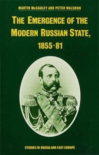 Produktbild: The Emergence of the Modern Russian State, 1855&ndash;81