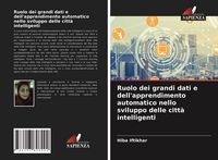 Produktbild: Ruolo dei grandi dati e dell'apprendimento automatico nello sviluppo delle citt&agrave; intelligenti