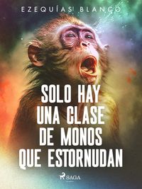 Produktbild: Solo hay una clase de monos que estornudan