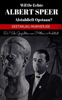 Produktbild: Wil de echte Albert Speer alstublieft opstaan? De vele gezichten van Hitler's architect