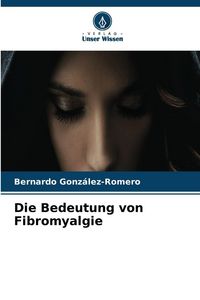 Produktbild: Die Bedeutung von Fibromyalgie
