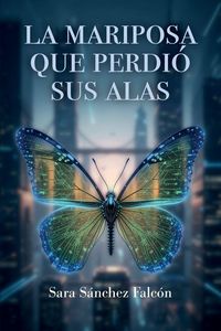 Produktbild: La mariposa que perdi&oacute; sus alas